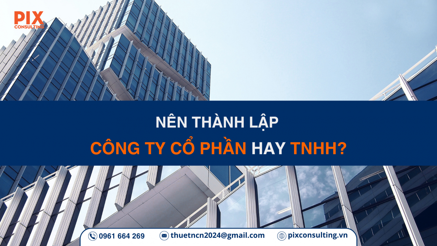 nen-thanh-lap-cong-ty-co-phan-hay-tnhh-pixconsulting.vn-1