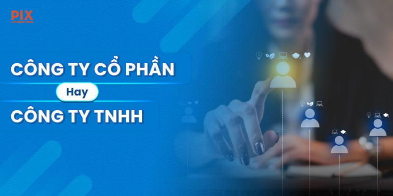 nen-thanh-lap-cong-ty-tnhh-hay-co-phan-pixconsulting.vn