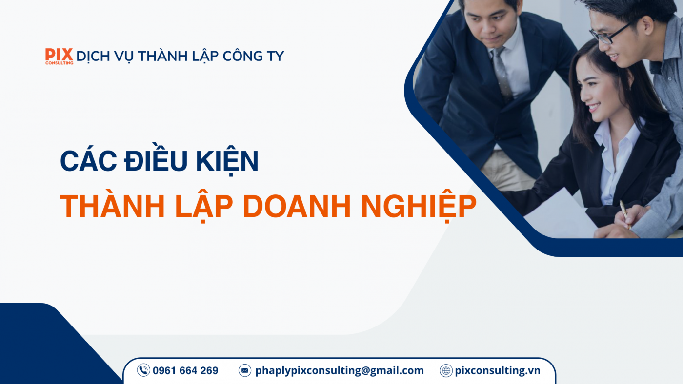 pixconsulting.vn-Cac-dieu-kien-thanh-lap-doanh-nghiep-cong-ty