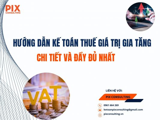 Huong-dan-ke-toan-thue-gia-tri-gia-tang-chi-tiet-va-day-du-nhat (1)