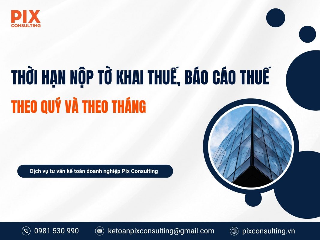 Thoi-han-nop-to-khai-thue-bao-cao-thue-theo-quy-va-thang