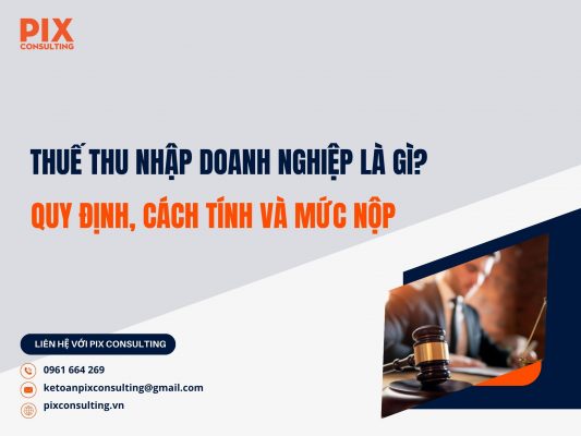 Thue-thu-nhap-doanh-nghiep-la-gi-quy-dinh-cach-tinh-va-muc-nop
