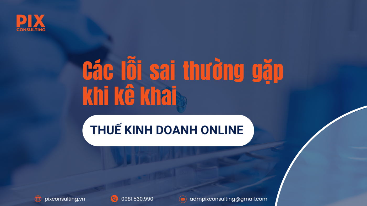 các-lỗi-sai-thường-gặp-khi-kê-khai-thuế-kinh-doanh-online-2025-Pix-Consulting-1